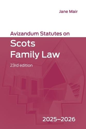 Avizandum Statutes on Scots Family Law: 2025-2026, 23rd edition  by Jane Mair (Professor of Private Law, University of Glasgow) at Abbey's Bookshop, 