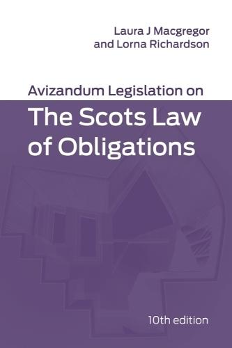Avizandum Legislation on the Scots Law of Obligations: 10th edition  by Laura J Macgregor (Professor of Commercial Contract Law at University of Edinburgh., University of Edinburgh) at Abbey's Bookshop, 