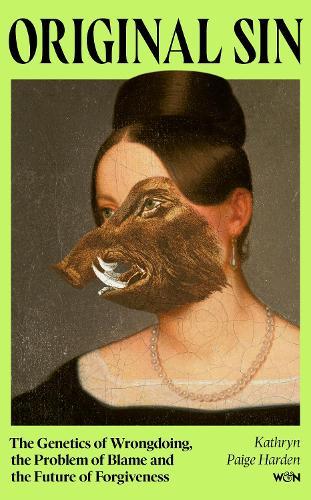 Original Sin: The Genetics of Wrongdoing, the Problem of Blame and the Future of Forgiveness  by Kathryn Paige Harden at Abbey's Bookshop, 