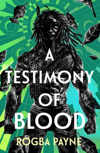 A Testimony of Blood: An epic fantasy infused with the mythology of West Africa  by Rogba Payne at Abbey's Bookshop, 