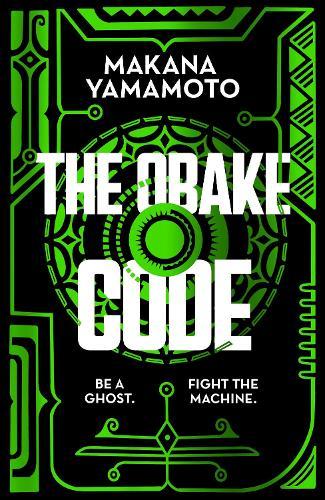 The Obake Code: A cyberpunk queer heist adventure from the author of Hammajang Luck  by Makana Yamamoto at Abbey's Bookshop, 