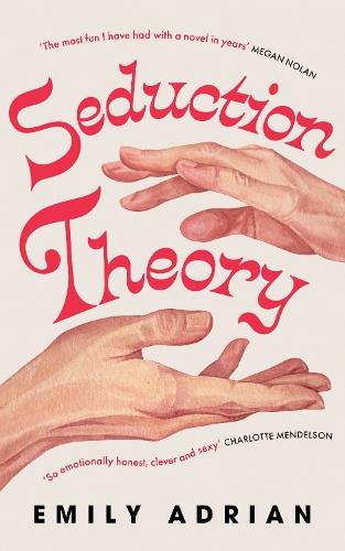 Seduction Theory: The smart, funny, delicious campus novel that everyone is making their summer read of 2025  by Emily Adrian at Abbey's Bookshop, 