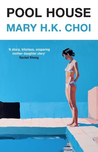 Pool House  by Mary H.K. Choi at Abbey's Bookshop, 