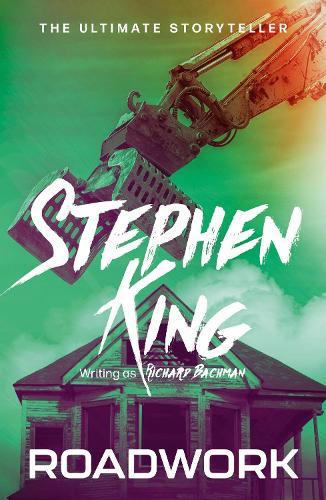 Roadwork: from No. 1 bestseller Stephen King writing as Richard Bachman  by Stephen King at Abbey's Bookshop, 