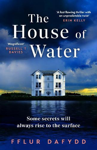 The House of Water: a captivating and addictive domestic thriller with an unforgettable twist  by Fflur Dafydd at Abbey's Bookshop, 