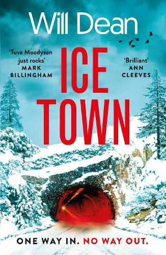 Ice Town: the gripping and explosive new thriller featuring Tuva Moodyson  by Will Dean at Abbey's Bookshop, 