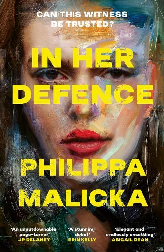 In Her Defence: A dark and gripping courtroom drama for readers of Gillian Flynn and Sarah Vaughan  by Philippa Malicka at Abbey's Bookshop, 