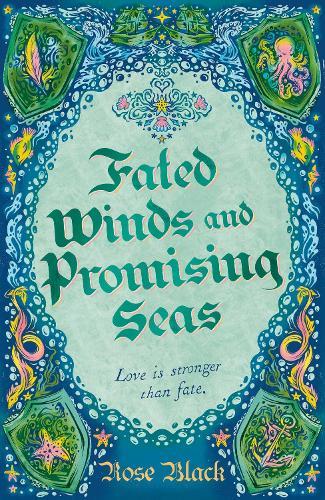 Fated Winds and Promising Seas: A tender-hearted tale of forging fates, fantastic creatures, and found family  by Rose Black at Abbey's Bookshop, 