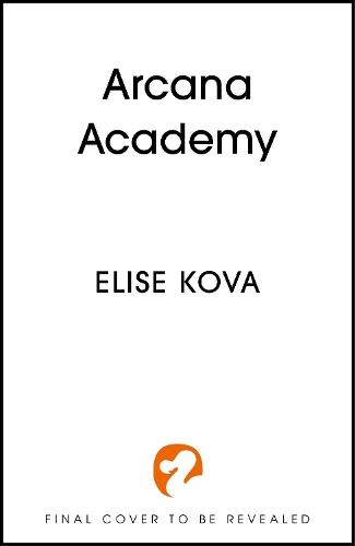 Arcana Academy: an enthralling, addictive, unputdownable fantasy romance  by Elise Kova at Abbey's Bookshop, 