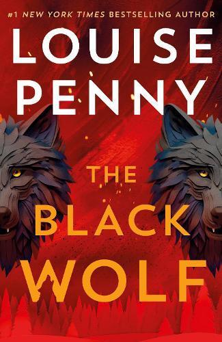 The Black Wolf: the brilliant new Chief Inspector Gamache novel  by Louise Penny at Abbey's Bookshop, 