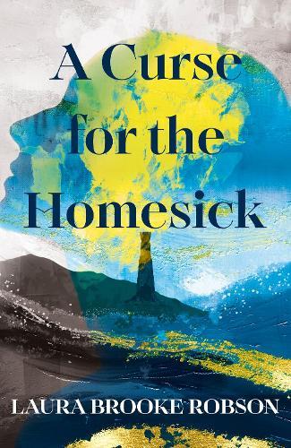 A Curse for the Homesick: The hugely romantic high-concept contemporary love story, perfect for fans of Taylor Jenkins Reid  by Laura Brooke Robson at Abbey's Bookshop, 