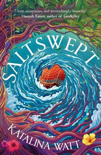 Saltswept: Southeast Asian mythology meets high-seas heist in this Sunday Time bestselling lush epic fantasy  by Katalina Watt at Abbey's Bookshop, 