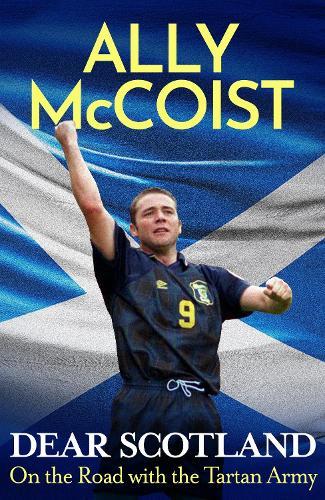 Dear Scotland: On the Road with the Tartan Army  by Ally McCoist at Abbey's Bookshop, 