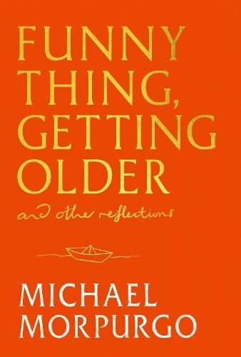Funny Thing, Getting Older: Reflections on life, storytelling and wonder