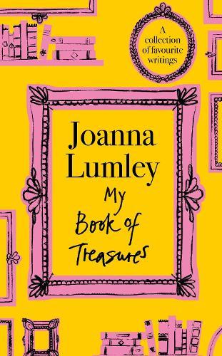 My Book of Treasures: A collection of favourite writings  by Joanna Lumley at Abbey's Bookshop, 