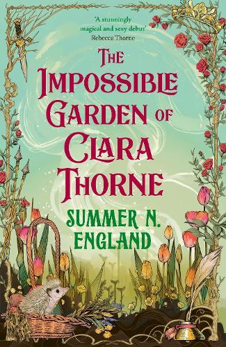 The Impossible Garden of Clara Thorne: the ethereal new fantasy romance set in a magical garden  by Summer N. England at Abbey's Bookshop, 