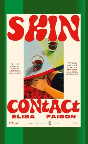 Skin Contact: 'The hottest, sluttiest book of the summer' Alice Slater  by Elisa Faison at Abbey's Bookshop, 