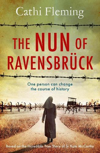 The Nun of Ravensbrück: The  Irish Nun Who Defied the Nazis