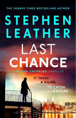 Last Chance: The stunning new thriller from the legendary SUNDAY TIMES bestselling author  by Stephen Leather at Abbey's Bookshop, 