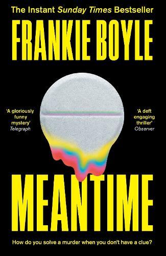 Meantime: An absolutely gripping detective novel from one of Britain's best known comedians  by Frankie Boyle at Abbey's Bookshop, 