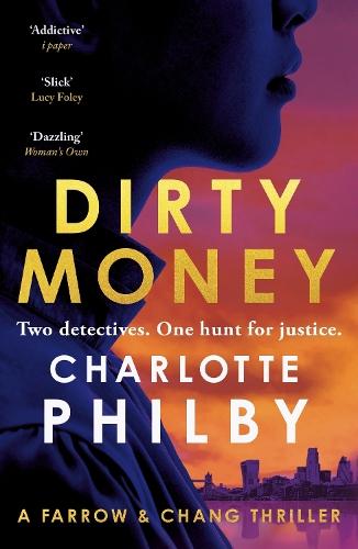 Dirty Money: 'Instantly gripping and great fun from beginning to end' Bella Mackie  by Charlotte Philby at Abbey's Bookshop, 