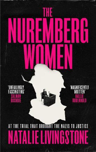 The Nuremberg Women: 'Transforms what we think we know' Peter Frankopan  by Natalie Livingstone at Abbey's Bookshop, 