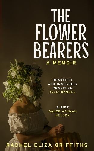 The Flower Bearers  by Rachel Eliza Griffiths at Abbey's Bookshop, 
