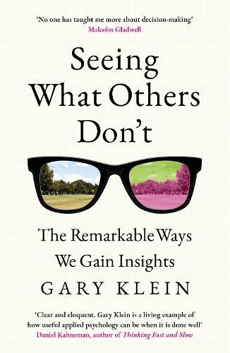 Seeing What Others Don't: The Remarkable Ways We Gain Insights  by Gary Klein at Abbey's Bookshop, 