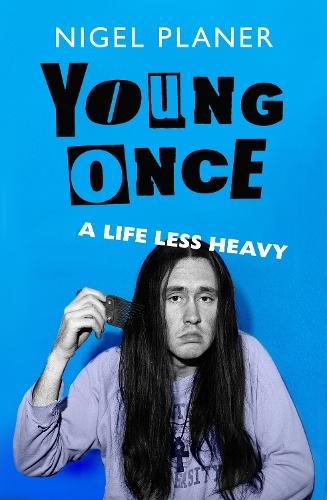 Young Once: A Life Less Heavy  by Nigel Planer at Abbey's Bookshop, 