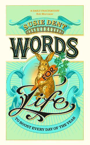 Words for Life: To Boost Every Day of the Year  by Susie Dent at Abbey's Bookshop, 