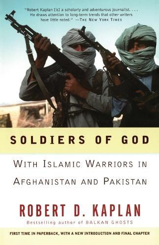 Soldiers of God: With Islamic Warriors in Afghanistan and Pakistan  by Robert D. Kaplan at Abbey's Bookshop, 