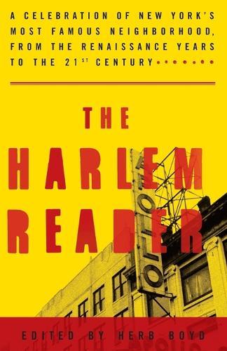 The Harlem Reader: A Celebration of new York's Most Famous Neighborhood, from the Renaissance Years to the 21st Century  by Herb Boyd at Abbey's Bookshop, 