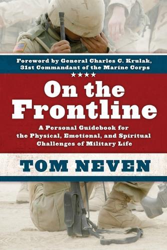 On the Frontline: A Personal Guidebook for the Physical, Emotional, and Spiritual Challenges of Military Life  by Tom Neven at Abbey's Bookshop, 