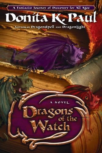 Dragons of the Watch: A Novel  by Donita K Paul at Abbey's Bookshop, 