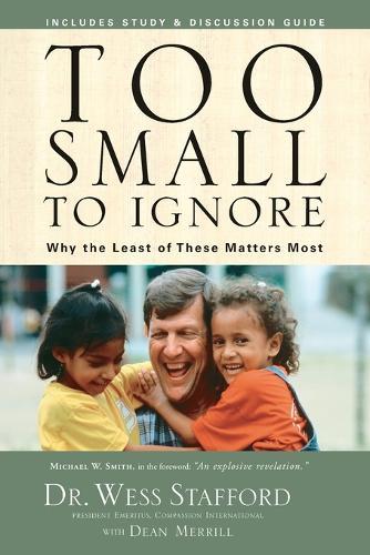 Too Small to Ignore: Why Children are the Next Big Thing  by Wess Stafford at Abbey's Bookshop, 