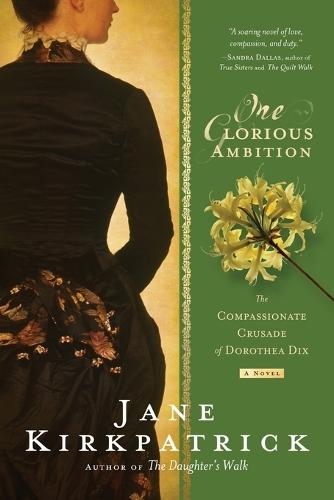 One Glorious Ambition: The Compassionate Crusade of Dorothea Dix  by Jane Kirkpatrick at Abbey's Bookshop, 