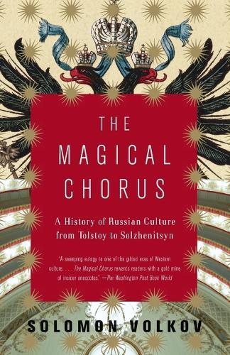 The Magical Chorus: A History of Russian Culture from Tolstoy to Solzhenitsyn  by Solomon Volkov at Abbey's Bookshop, 