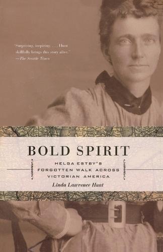 Bold Spirit: Helga Estby's Forgotten Walk Across Victorian America  by Linda Lawrence Hunt at Abbey's Bookshop, 