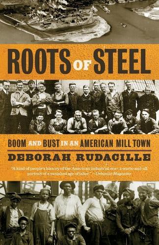 Roots of Steel: Boom and Bust in an American Mill Town  by Deborah Rudacille at Abbey's Bookshop, 
