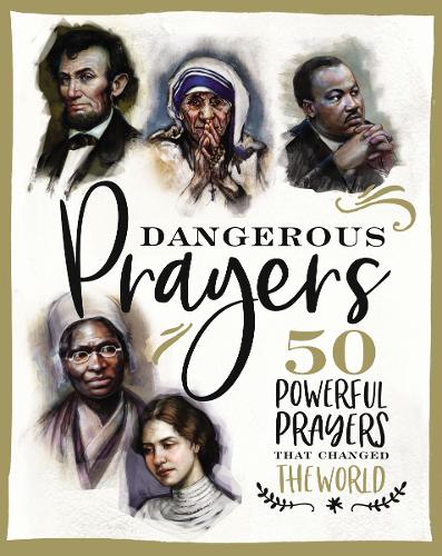 Dangerous Prayers: 50 Powerful Prayers That Changed the World  by Susan Hill at Abbey's Bookshop, 