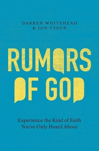 Rumors of God: Experience the Kind of Faith You've Only Heard About  by Darren Whitehead at Abbey's Bookshop, 