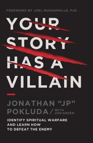 Your Story Has a Villain: Identify Spiritual Warfare and Learn How to Defeat the Enemy  by Jonathan Pokluda at Abbey's Bookshop, 