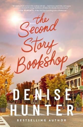 The Second Story Bookshop: A delightful, sweet, second chance romance  by Denise Hunter at Abbey's Bookshop, 