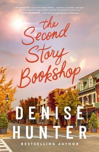 The Second Story Bookshop: A delightful, sweet, second chance romance  by Denise Hunter at Abbey's Bookshop, 