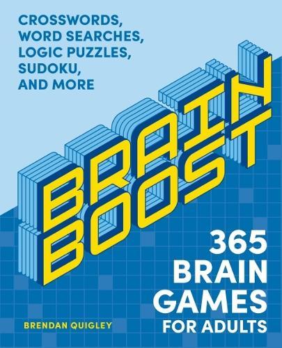 Brain Boost: 365 Brain Games for Adults: Crosswords, Word Searches, Logic Puzzles, Sudoku, and More  by Brendan Quigley at Abbey's Bookshop, 