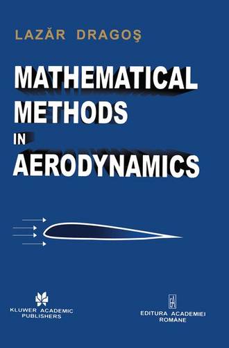 Mathematical Methods in Aerodynamics  by Lazãr Dragos at Abbey's Bookshop, 