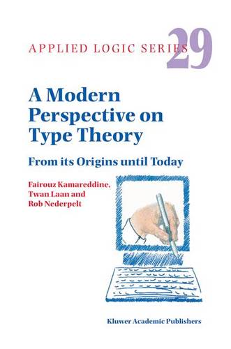 A Modern Perspective on Type Theory: From its Origins until Today  by F.D. Kamareddine at Abbey's Bookshop, 
