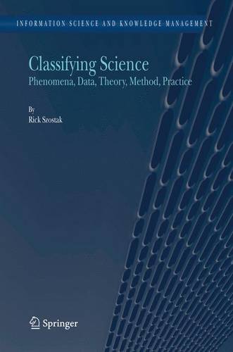 Classifying Science: Phenomena, Data, Theory, Method, Practice  by Rick Szostak at Abbey's Bookshop, 