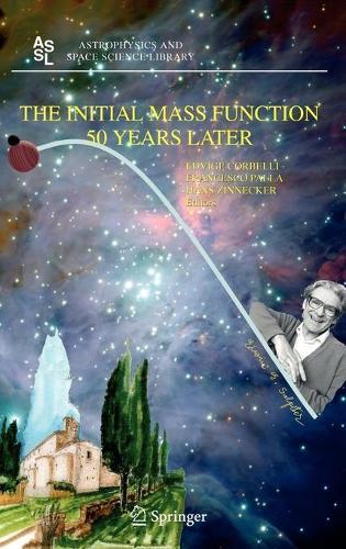 The Initial Mass Function 50 Years Later  by Edvige Corbelli at Abbey's Bookshop, 