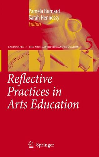 Reflective Practices in Arts Education  by Pamela Burnard at Abbey's Bookshop, 